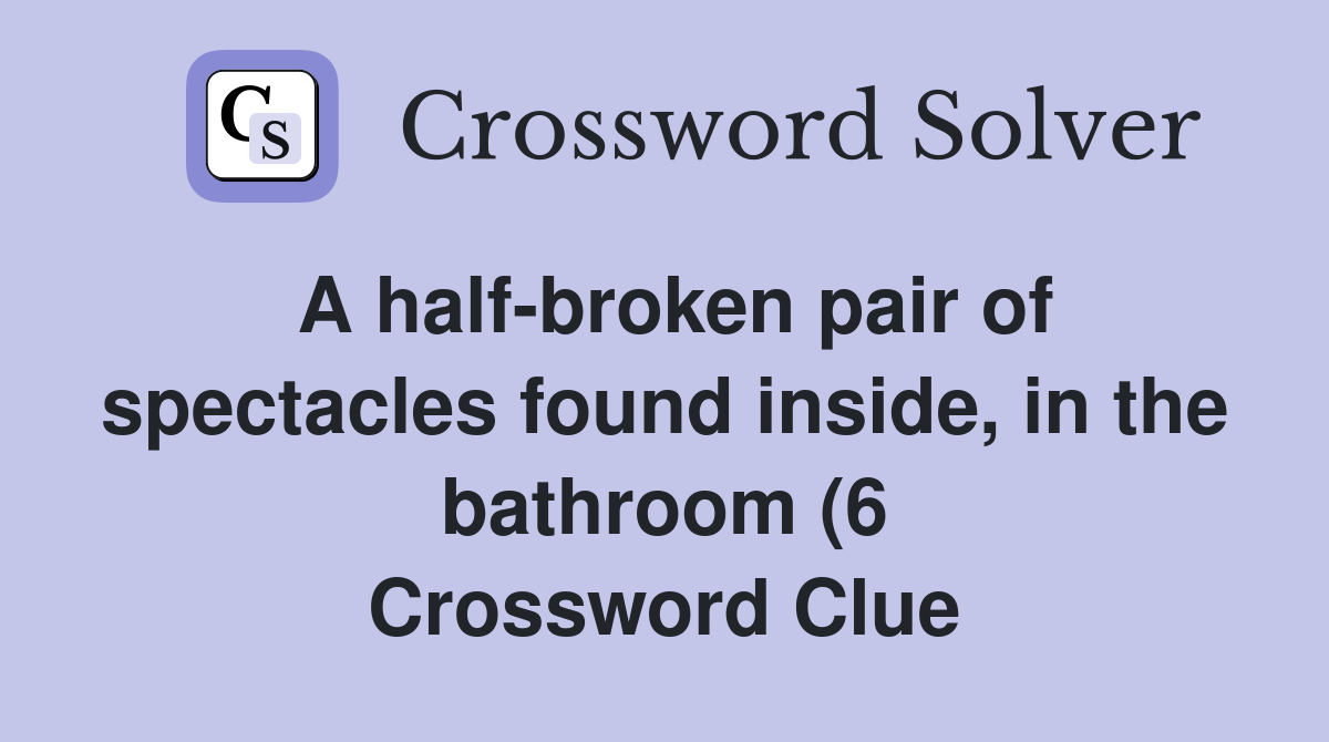 A half broken pair of spectacles found inside in the bathroom (6 A half broken pair of spectacles found inside in the bathroom (6