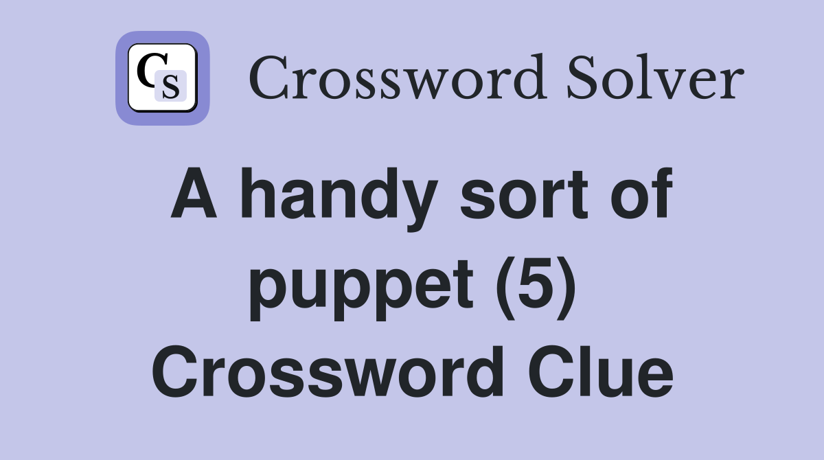 A handy sort of puppet (5) Crossword Clue