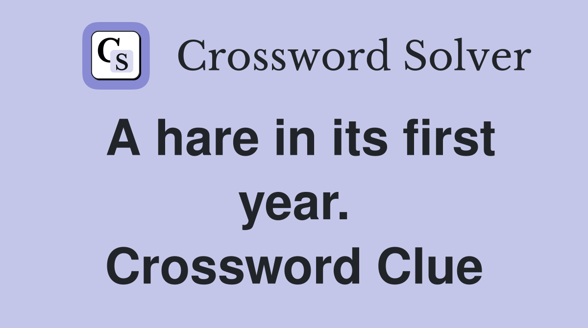 A hare in its first year. Crossword Clue