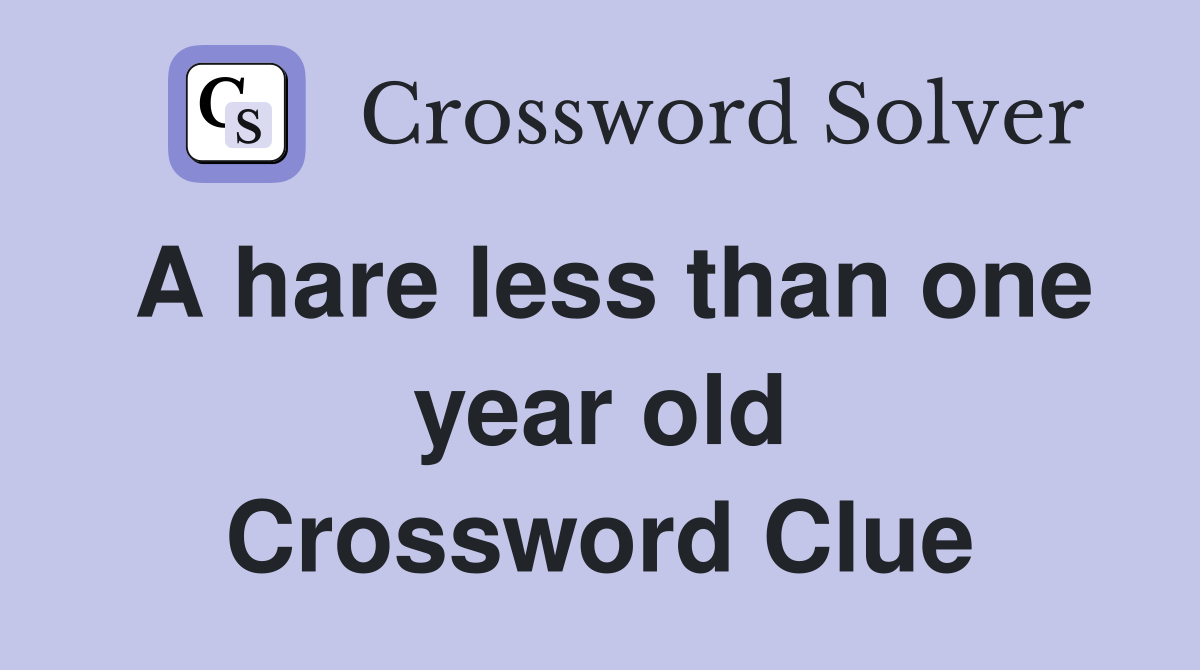 A hare less than one year old Crossword Clue