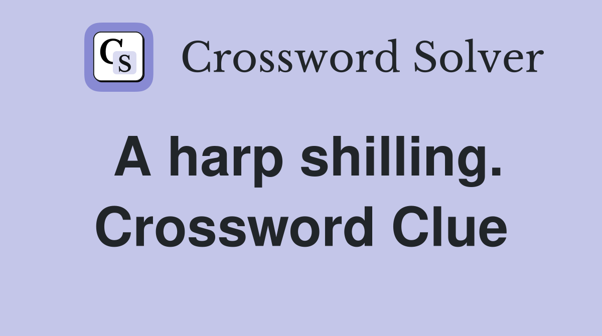 A harp shilling. Crossword Clue