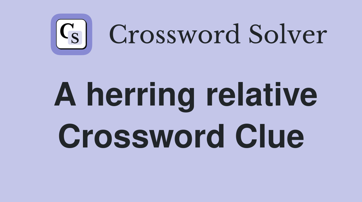 A herring relative Crossword Clue