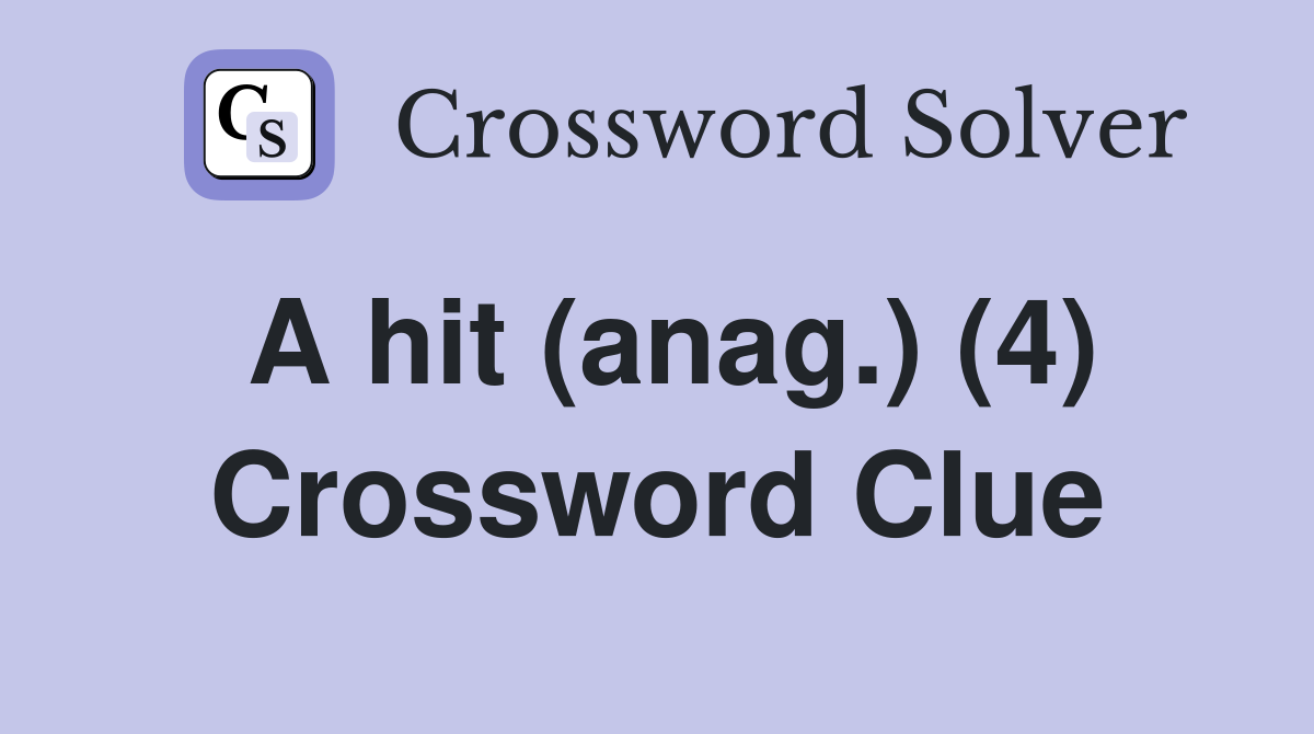 A hit (anag.) (4) Crossword Clue