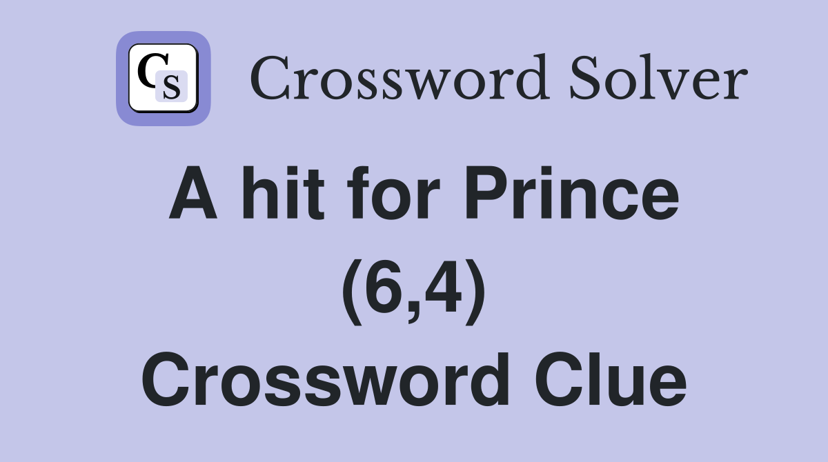A hit for Prince (6,4) Crossword Clue