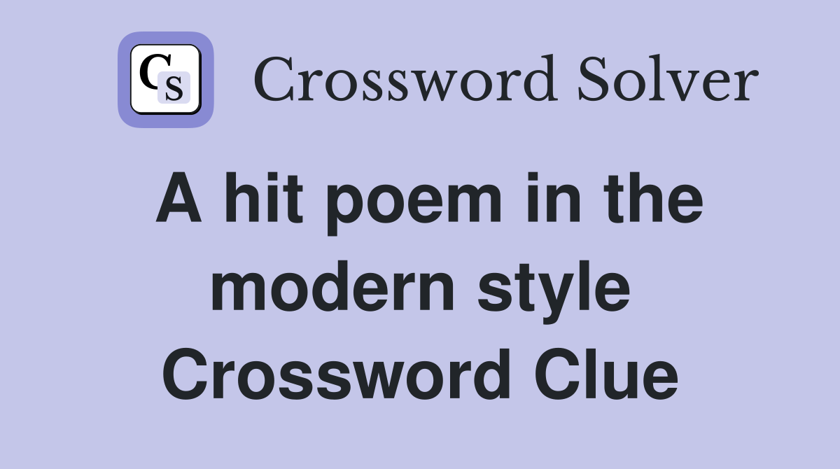 A hit poem in the modern style Crossword Clue