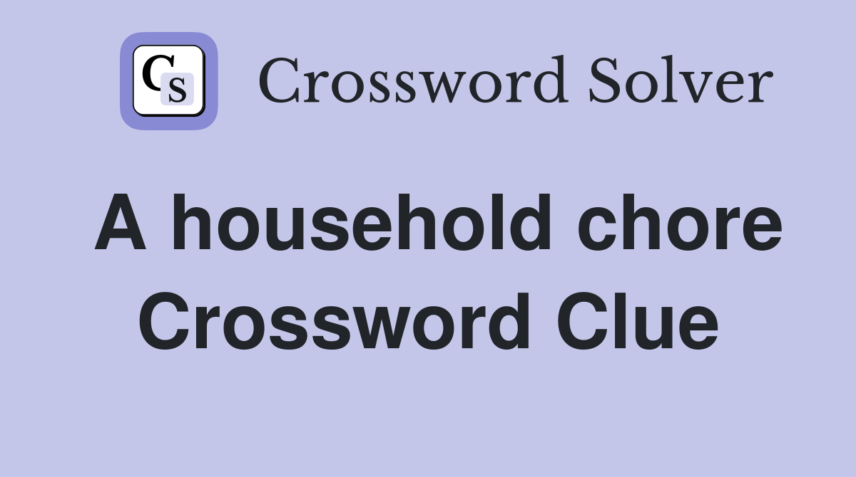 A household chore Crossword Clue