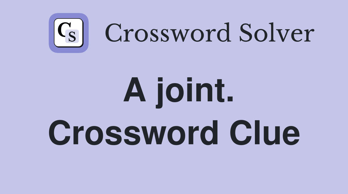 A joint. Crossword Clue