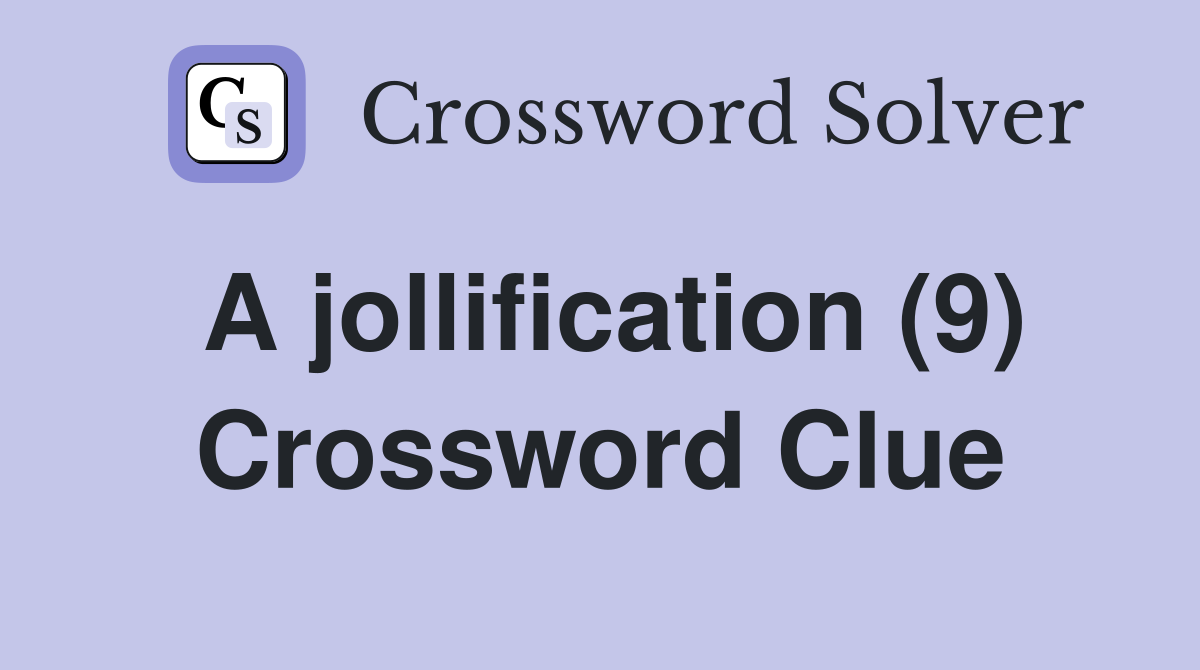 A jollification (9) Crossword Clue