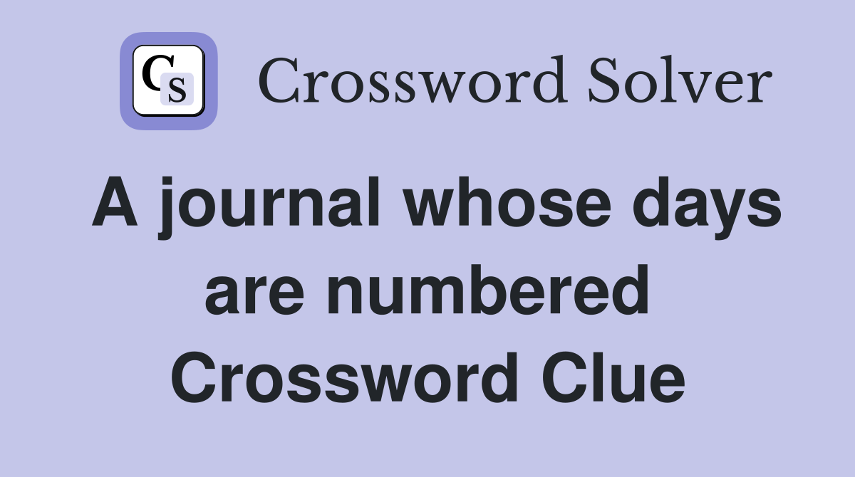 A journal whose days are numbered Crossword Clue