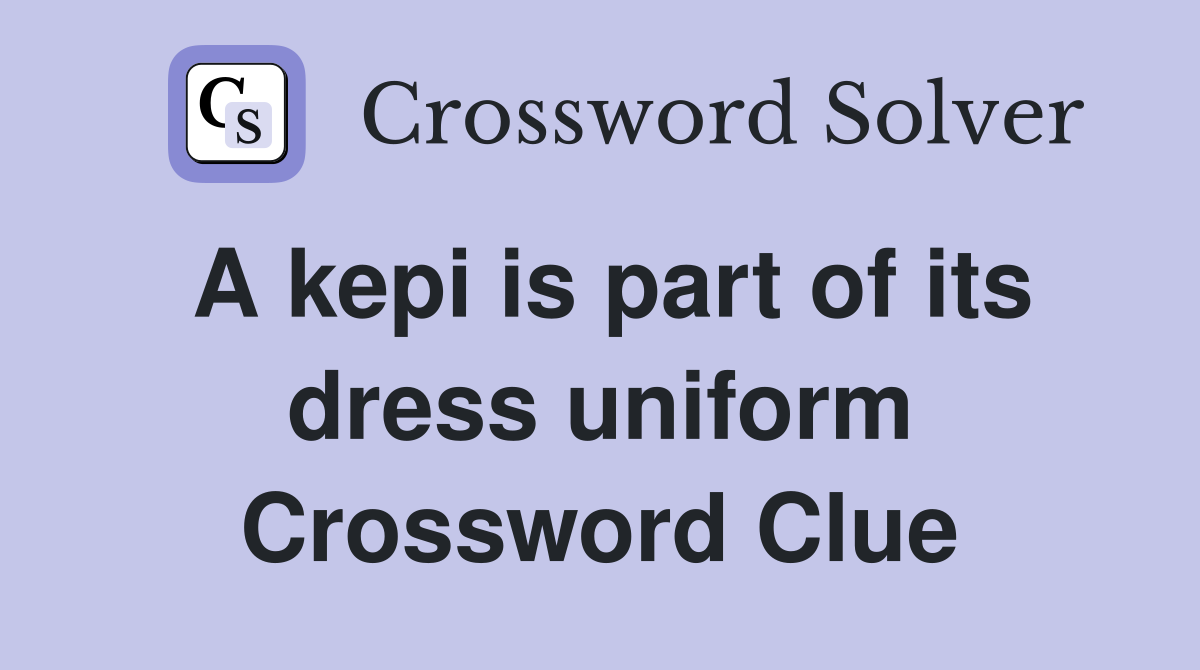 A kepi is part of its dress uniform Crossword Clue