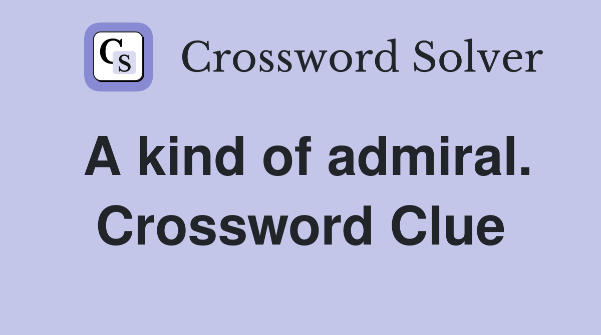 A kind of admiral. Crossword Clue