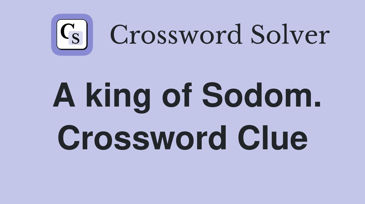 A king of Sodom. Crossword Clue