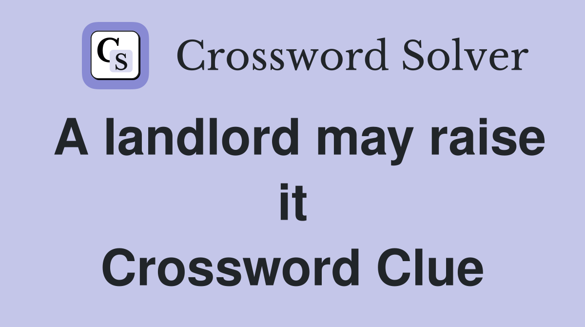 A landlord may raise it Crossword Clue
