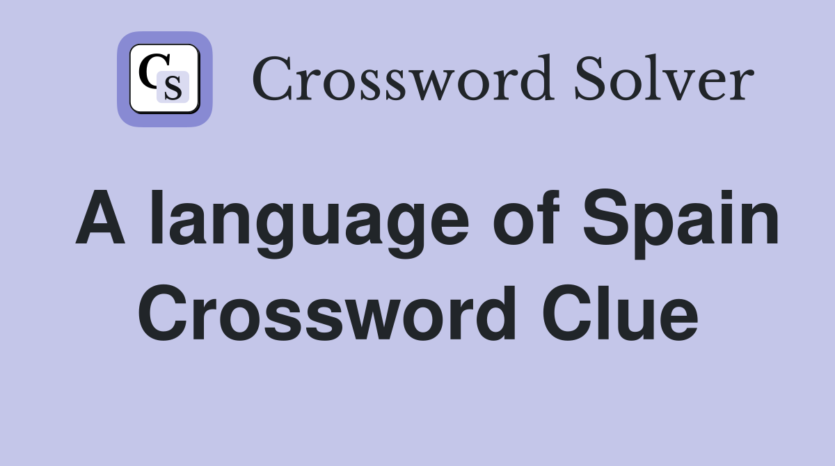 A language of Spain Crossword Clue