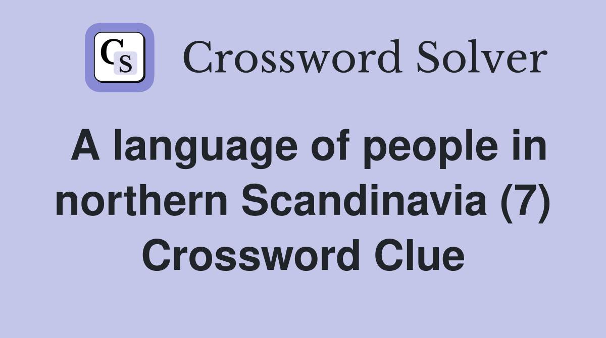A language of people in northern Scandinavia (7) Crossword Clue