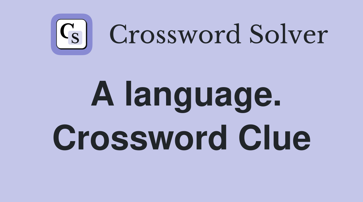 A language. Crossword Clue