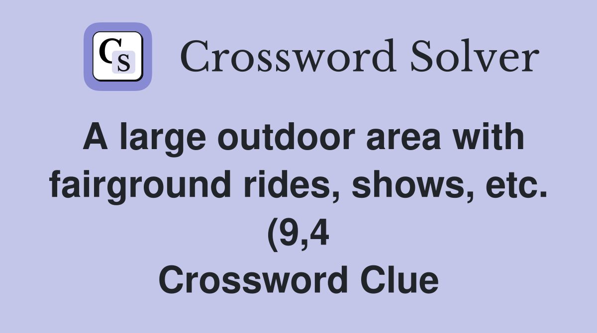 A large outdoor area with fairground rides shows etc (9 4 A large outdoor area with fairground rides shows etc (9 4