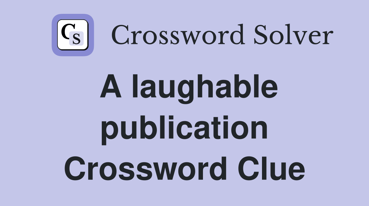 A laughable publication Crossword Clue
