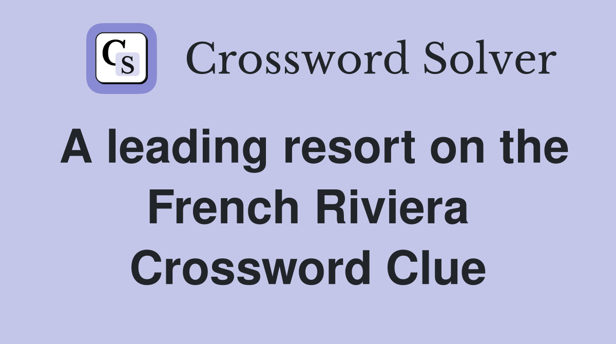A leading resort on the French Riviera Crossword Clue