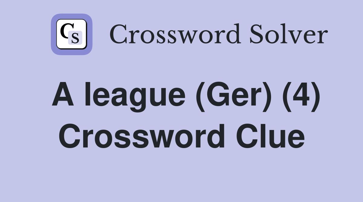 A league (Ger) (4) Crossword Clue