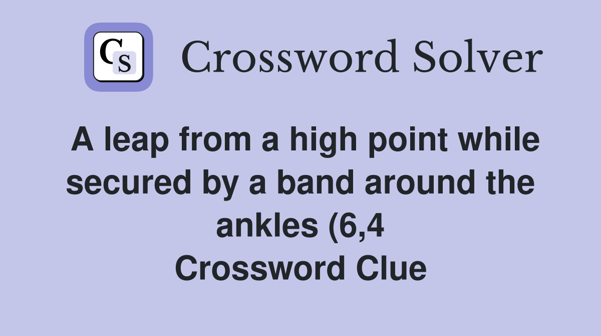 A leap from a high point while secured by a band around the ankles (6 4 A leap from a high point while secured by a band around the ankles (6 4