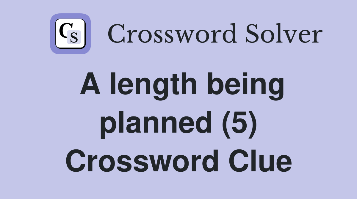 A length being planned (5) Crossword Clue