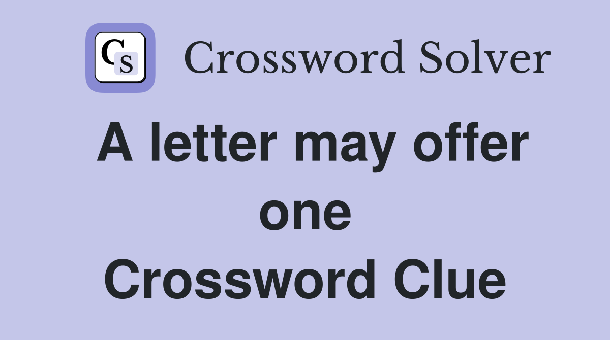 A letter may offer one Crossword Clue