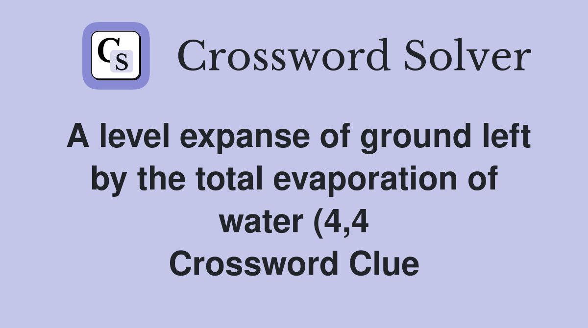 A level expanse of ground left by the total evaporation of water (4 4 A level expanse of ground left by the total evaporation of water (4 4