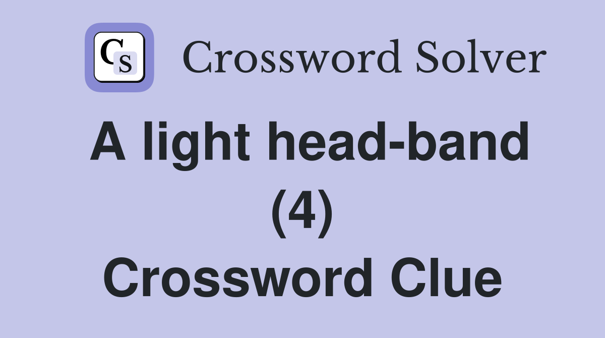 A light head-band (4) Crossword Clue