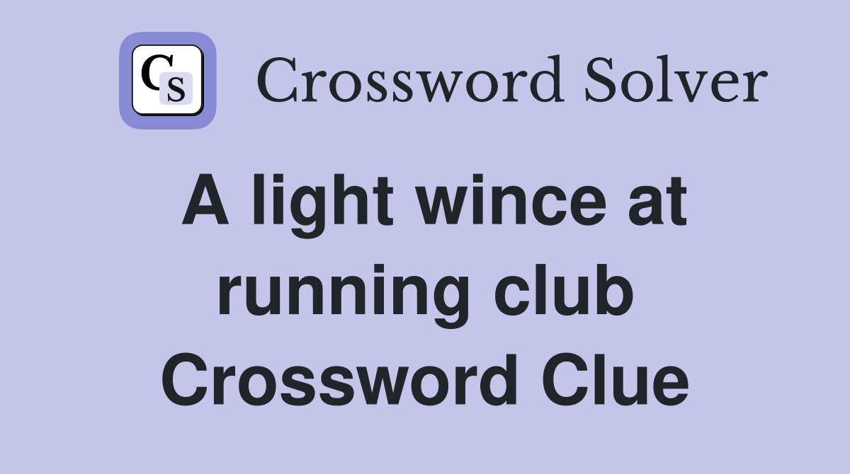 A light wince at running club Crossword Clue