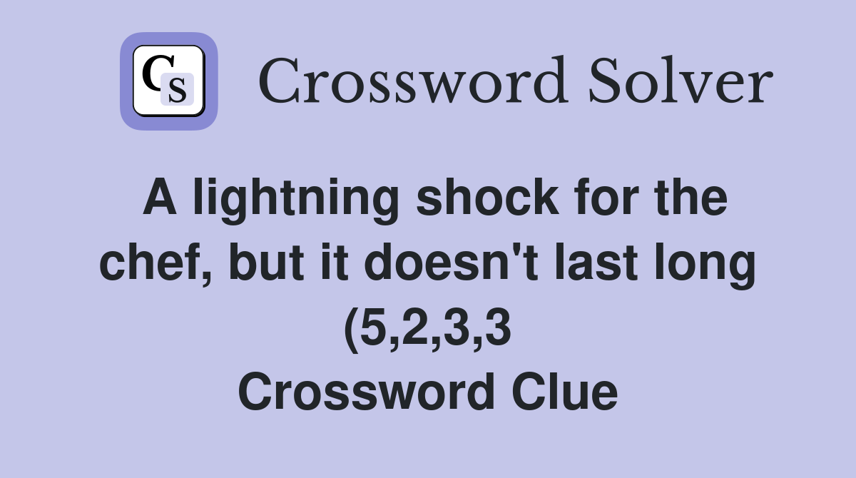 A lightning shock for the chef but it doesn #39 t last long (5 2 3 3 A lightning shock for the chef but it doesn #39 t last long (5 2 3 3