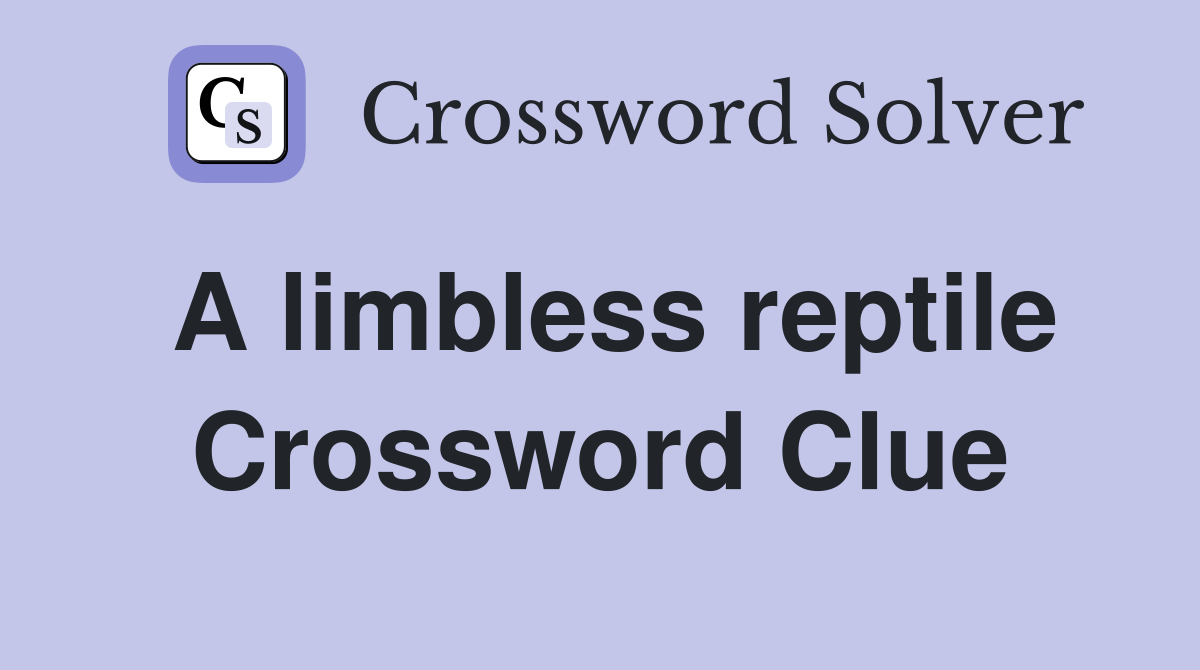 A limbless reptile Crossword Clue