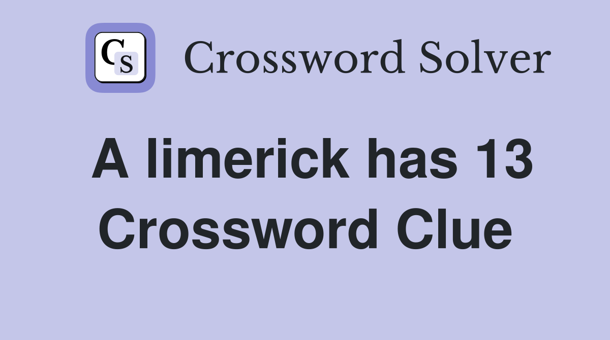 A limerick has 13 Crossword Clue