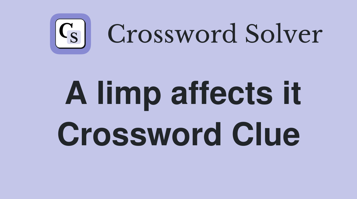 A limp affects it Crossword Clue