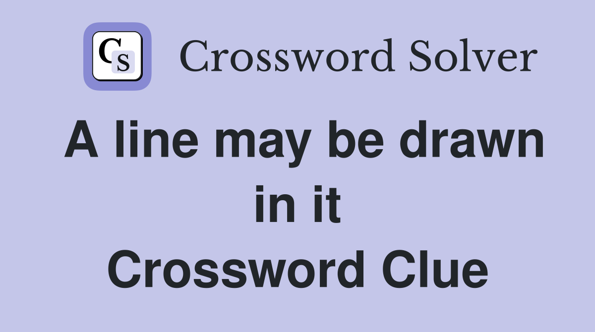A line may be drawn in it Crossword Clue