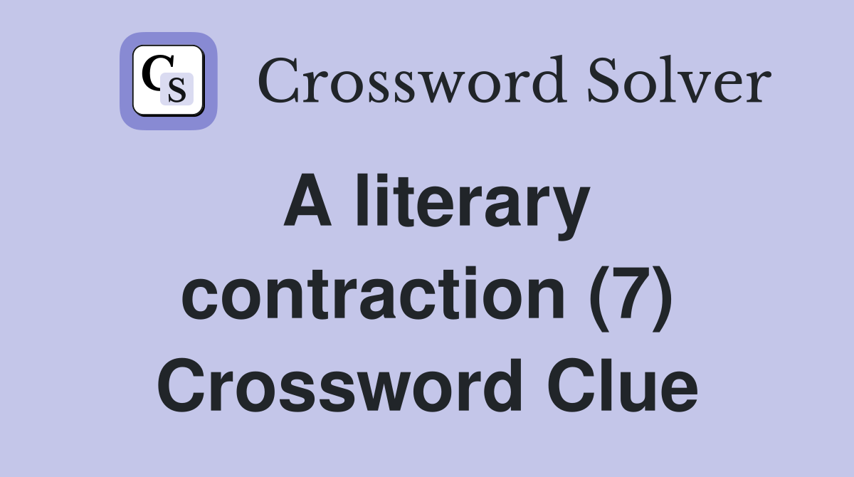 A literary contraction (7) Crossword Clue
