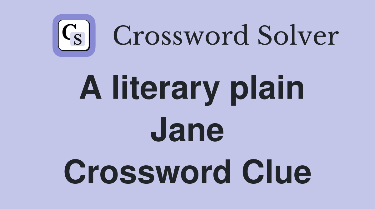 A literary plain Jane Crossword Clue