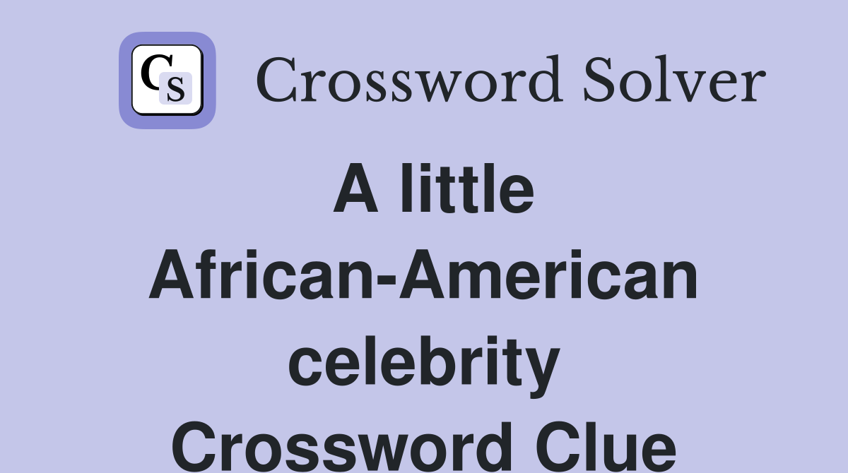 A little African-American celebrity Crossword Clue