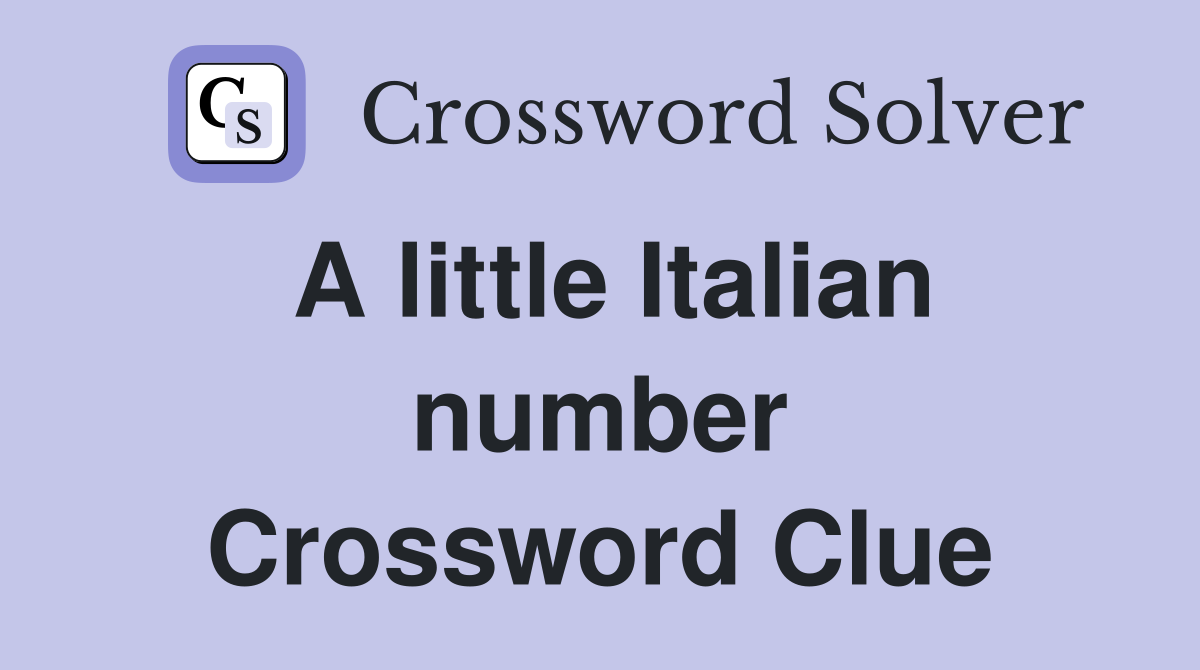 A little Italian number Crossword Clue
