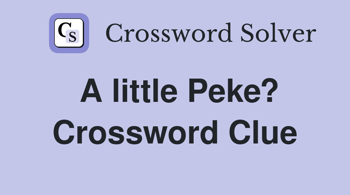 A little Peke? Crossword Clue