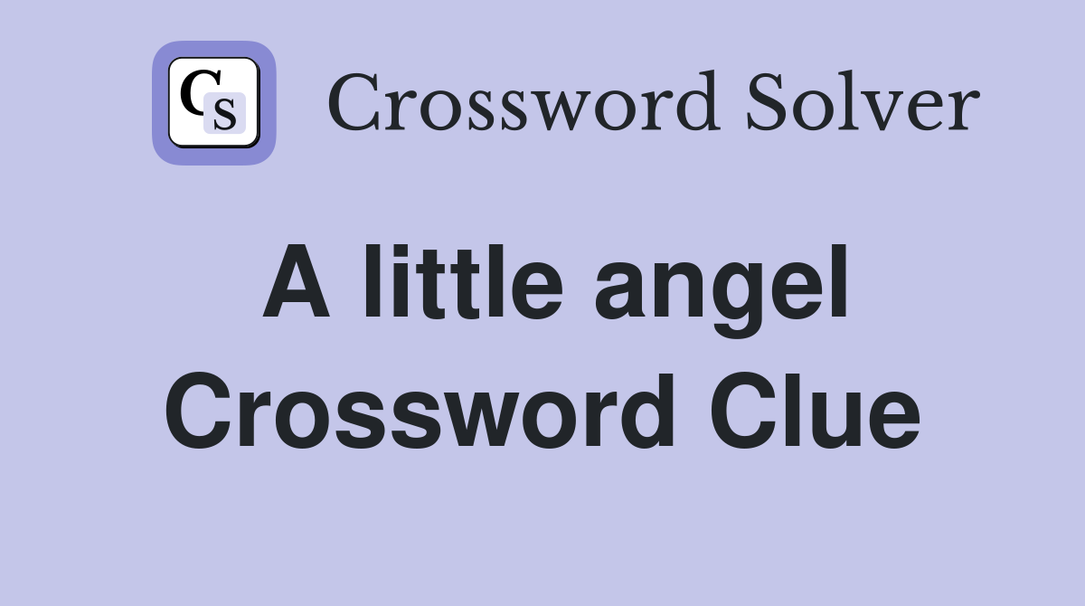 A little angel Crossword Clue