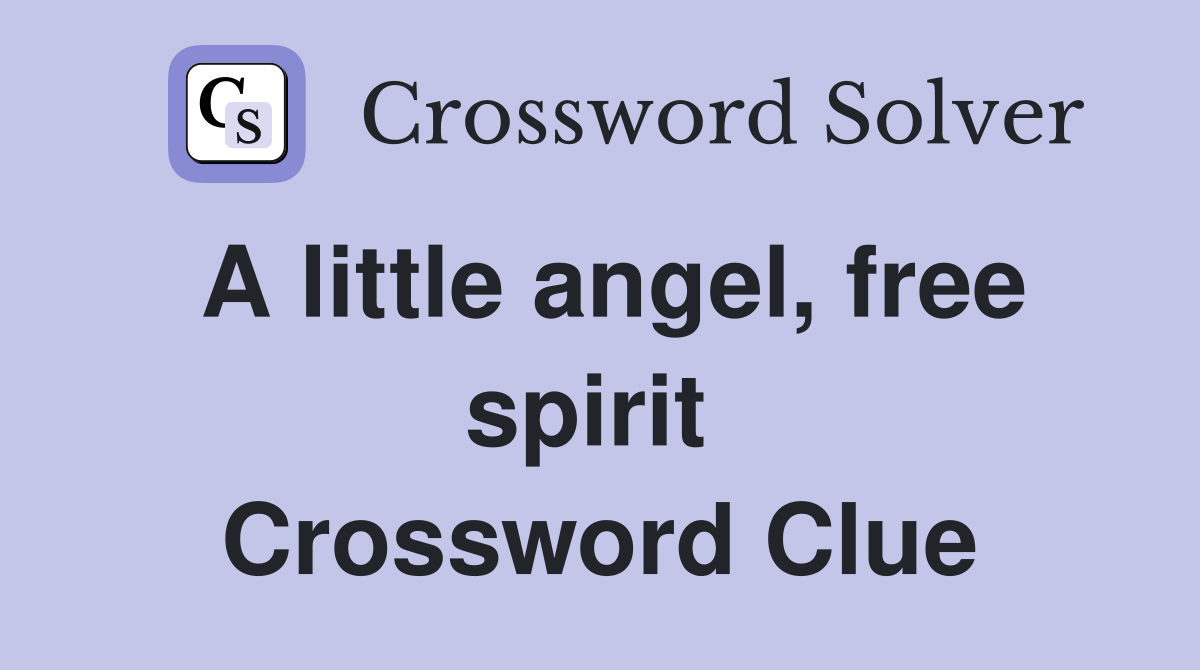 A little angel, free spirit  Crossword Clue