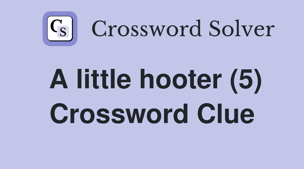 A little hooter (5) Crossword Clue