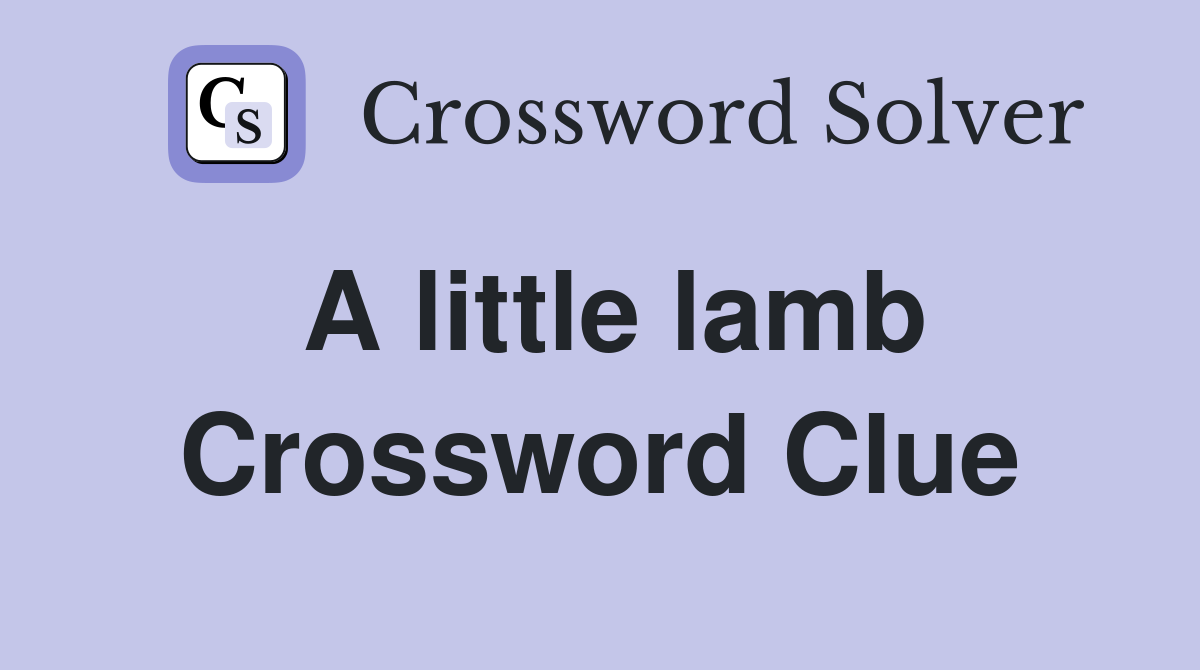 A little lamb Crossword Clue