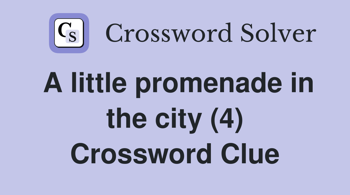 A little promenade in the city (4) Crossword Clue