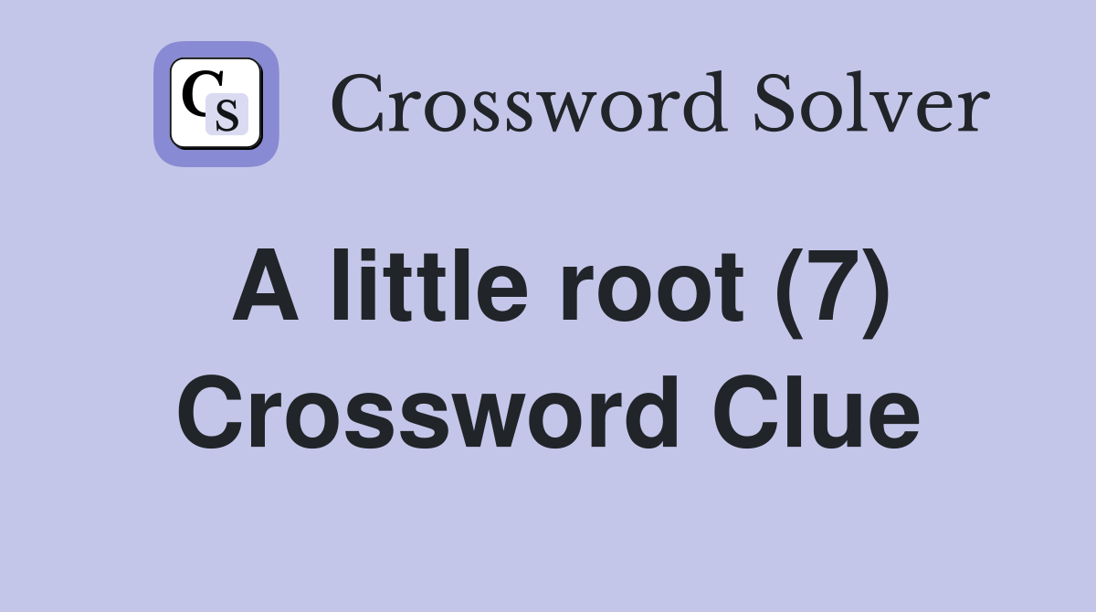 A little root (7) Crossword Clue