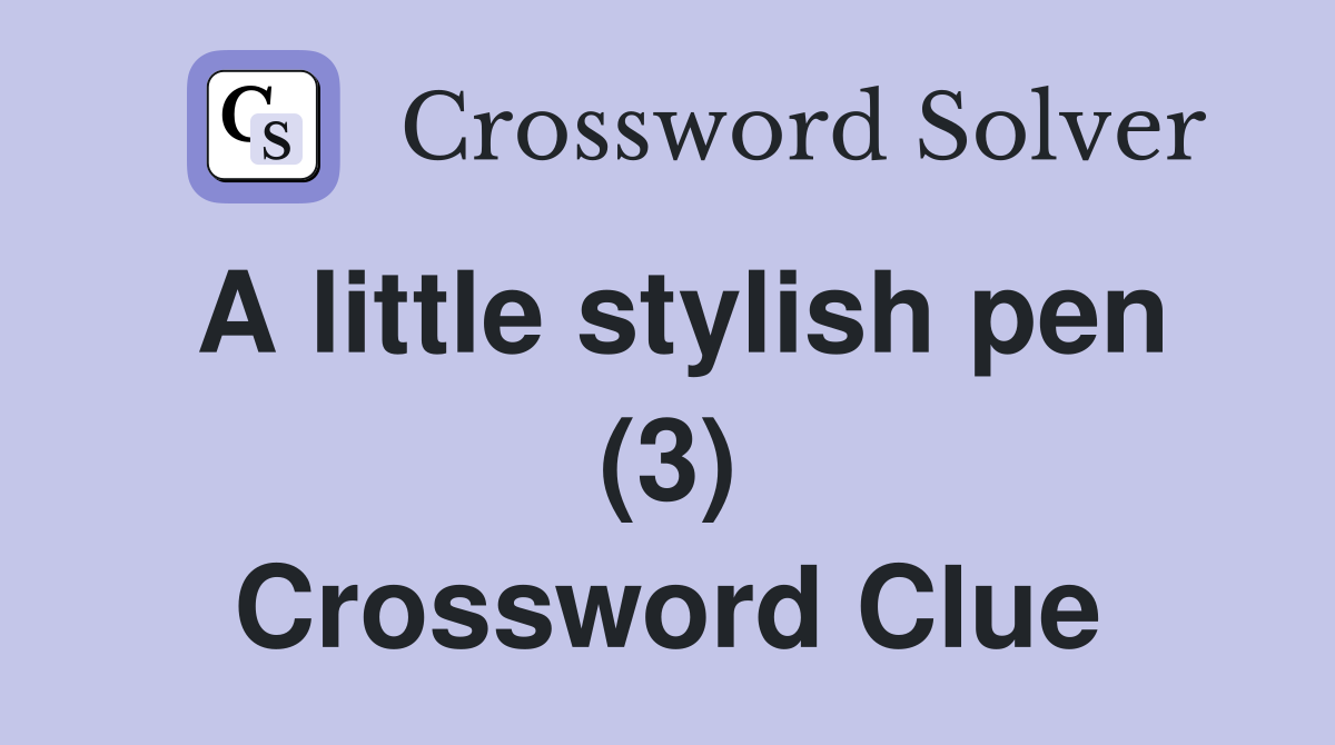 A little stylish pen (3) Crossword Clue