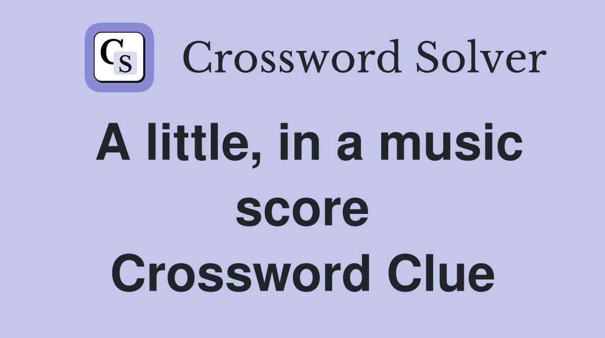 A little, in a music score Crossword Clue