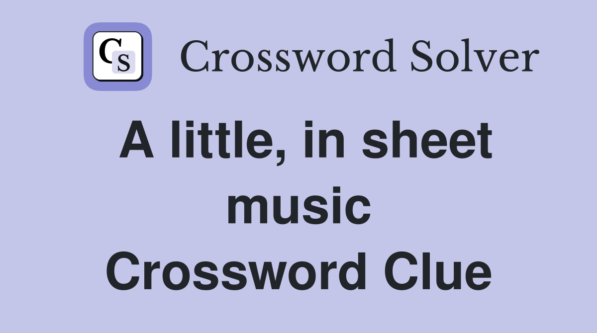 A little, in sheet music Crossword Clue