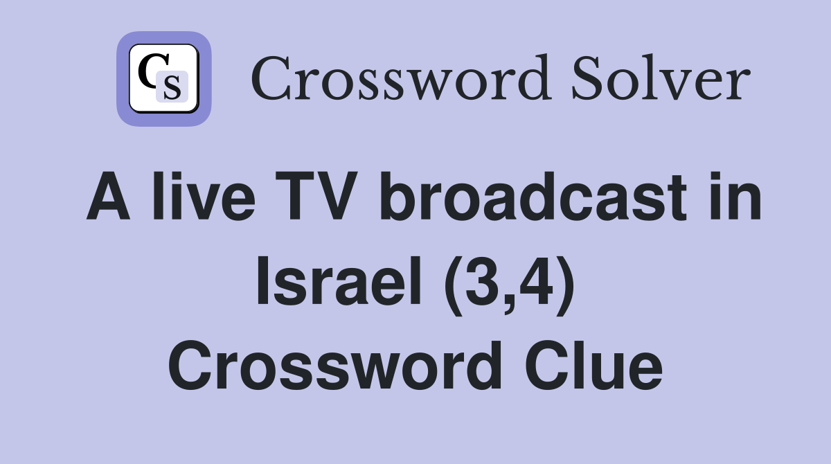 A live TV broadcast in Israel (3,4) Crossword Clue